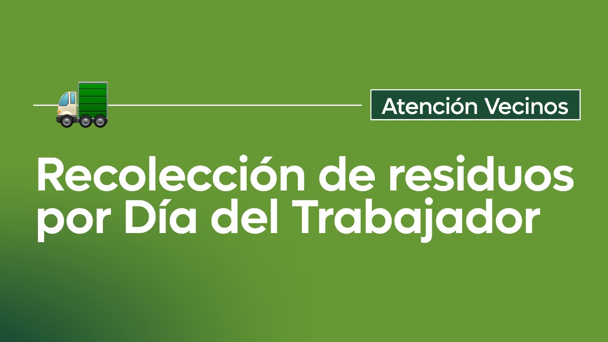 Cambios en el servicio de Recolección por feriado Día del Trabajador