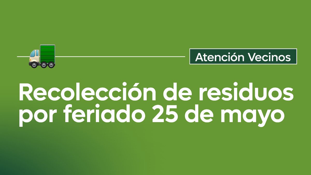 Recolección de residuos por feriado del 25 de mayo